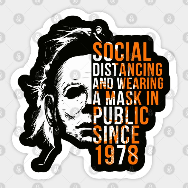 Retro Michael Myers Social Distancing In Public Since 1978 Sticker by LogoBunch